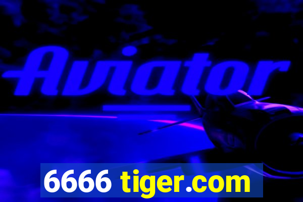 6666 tiger.com